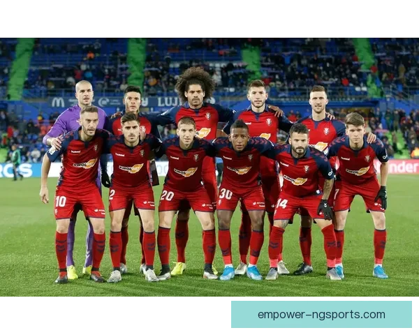 奥萨苏纳俱乐部新赛季布局稳步推进引援与青训齐头并进成效显现可期