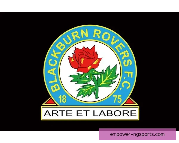 布莱克本俱乐部：传承与创新并行的英格兰足球传奇之路